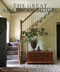 Cover image for The Great American House: Tradition for the Way We Live Now