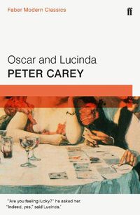 Cover image for Oscar and Lucinda: Faber Modern Classics