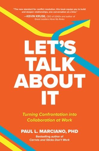 Cover image for Let's Talk About It: Turning Confrontation into Collaboration at Work