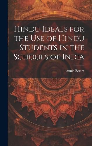 Hindu Ideals for the use of Hindu Students in the Schools of India