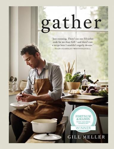 Cover image for Gather: Simple, Seasonal Recipes from Gill Meller, Head Chef at River Cottage
