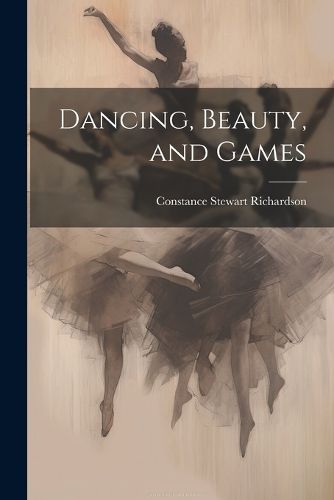 Dancing, Beauty, and Games