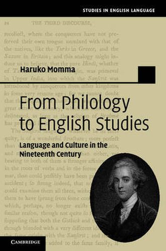 From Philology to English Studies: Language and Culture in the Nineteenth Century