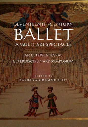 Cover image for Seventeenth-Century Ballet A multi-art spectacle