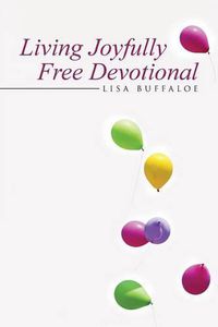 Cover image for Living Joyfully Free Devotional