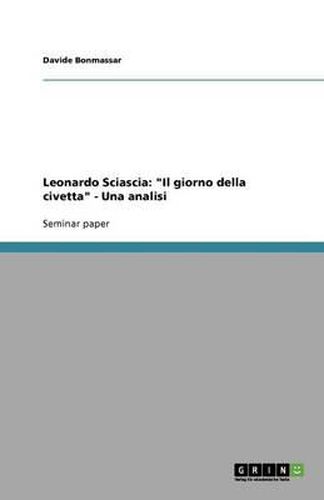 Cover image for Leonardo Sciascia: Il giorno della civetta - Una analisi