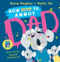 Cover image for How (Not) to Annoy Dad