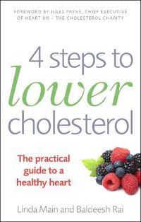 Cover image for 4 Steps to Lower Cholesterol: The practical guide to a healthy heart