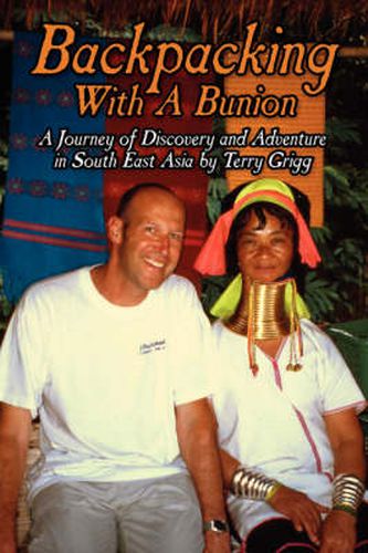 Cover image for Backpacking with a Bunion: A Journey of Discovery and Adventure in South East Asia