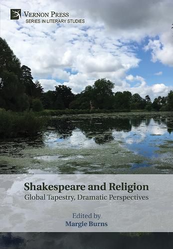 Shakespeare and Religion: Global Tapestry, Dramatic Perspectives