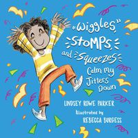 Cover image for Wiggles, Stomps, and Squeezes Calm My Jitters Down