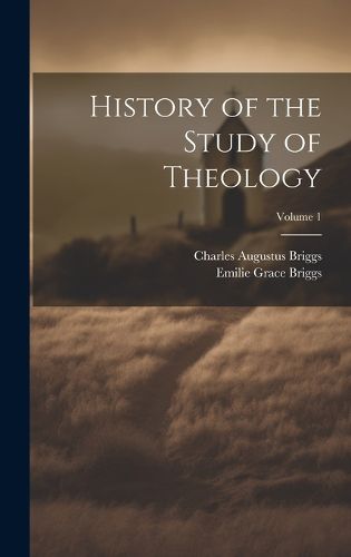 Cover image for History of the Study of Theology; Volume 1