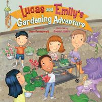 Cover image for Lucas and Emily's Gardening Adventure