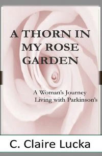 Cover image for A Thorn in My Rose Garden