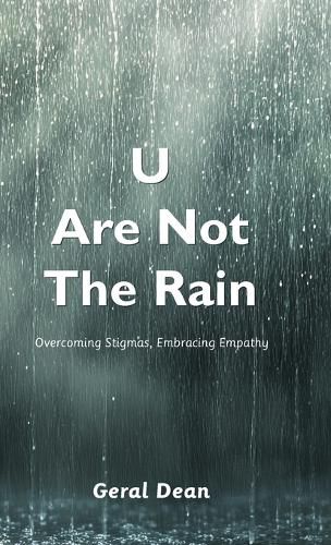 Cover image for U Are Not The Rain, Overcoming Stigmas, Embracing Empathy