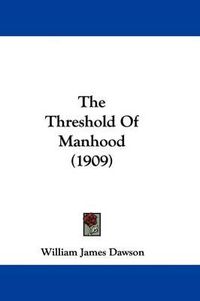 Cover image for The Threshold of Manhood (1909)