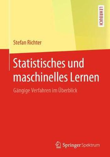 Cover image for Statistisches Und Maschinelles Lernen: Gangige Verfahren Im UEberblick