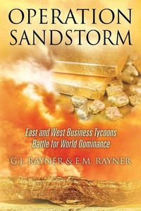 Cover image for Operation Sandstorm: East and West Business Tycoons Battle for World Dominance