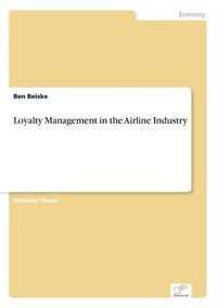 Cover image for Loyalty Management in the Airline Industry