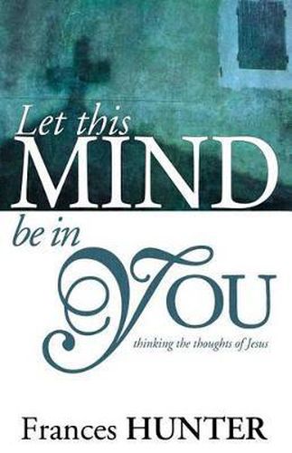 Let This Mind Be in You