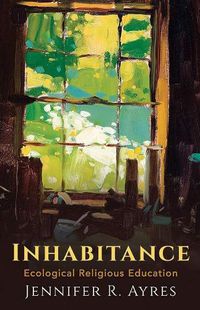 Cover image for Inhabitance: Ecological Religious Education