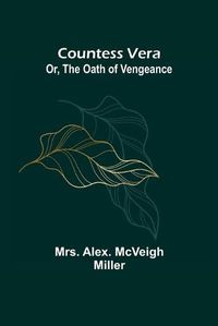 Cover image for Countess Vera; Or, The Oath of Vengeance