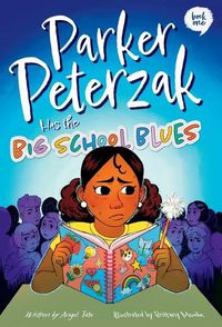Cover image for Parker Peterzak Has the Big School Blues