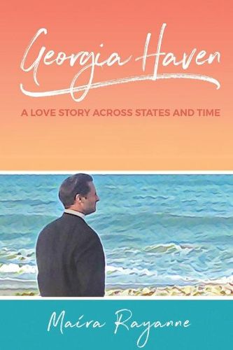 Cover image for Georgia Haven: A Love Story Across States and Time