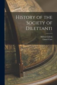 Cover image for History of the Society of Dilettanti