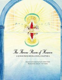 Cover image for The Throne Room of Heaven: A Scene From Revelation, Chapter 4