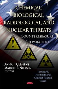 Cover image for Chemical, Biological, Radiological, & Nuclear Threats: Countermeasure Preparation