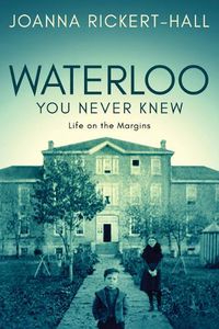 Cover image for Waterloo You Never Knew: Life on the Margins