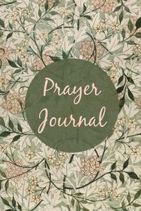 Cover image for Prayer Journal: Prompts For Daily Devotional, Guided Prayer Book, Christian Scripture, Bible Reading Diary