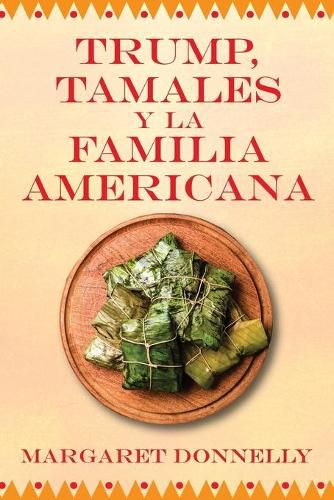 Cover image for Trump, tamales y la familia americana