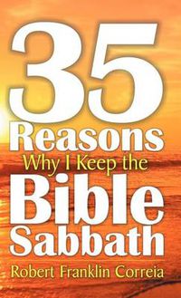 Cover image for Thirty-Five Reasons Why I Keep the Bible Sabbath