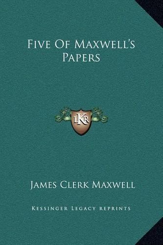 Five of Maxwell's Papers