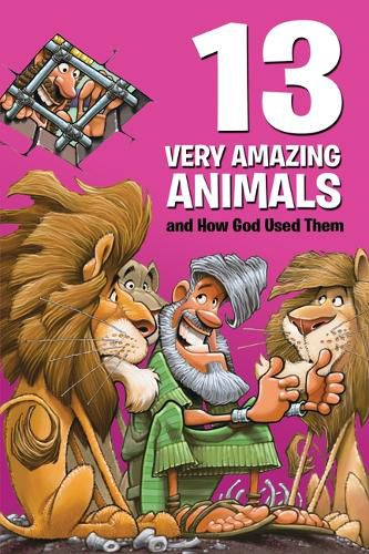 Cover image for 13 Very Amazing Animals and How God Used Them