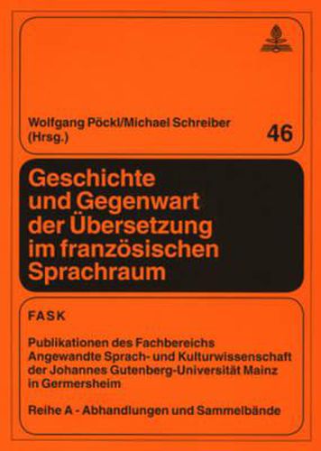 Cover image for Geschichte Und Gegenwart Der Uebersetzung Im Franzoesischen Sprachraum