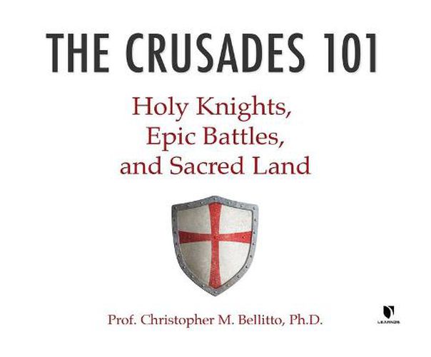 the-crusades-101-holy-knights-epic-battles-and-sacred-land