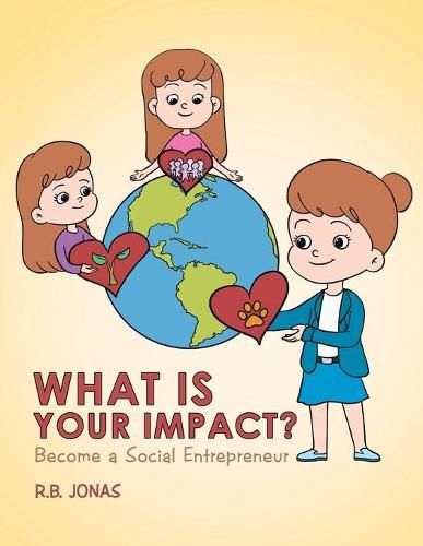 Cover image for What Is Your Impact?: Become A Social Entrepreneur