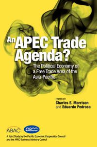 Cover image for An APEC Trade Agenda: The Political Economy of a Free Trade Area of the Asia-Pacific