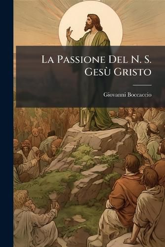 Cover image for La Passione del N. S. Ges Gristo