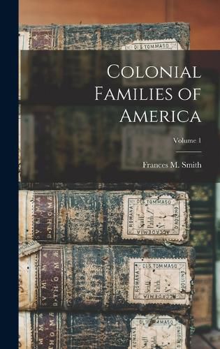 Cover image for Colonial Families of America; Volume 1