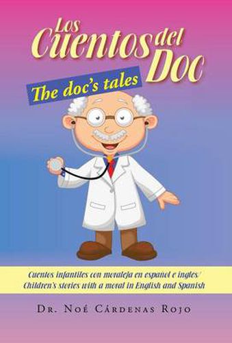 Cover image for Los Cuentos del Doc/The Doc's Tales: Cuentos Infantiles Con Moraleja En Espanol E Ingles/Children's Stories with a Moral in English and Spanish