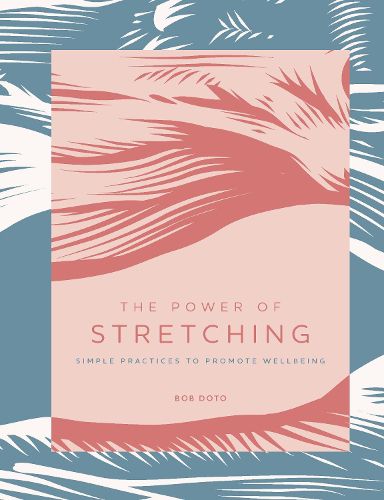Cover image for The Power of Stretching: Simple Practices to Promote Wellbeing