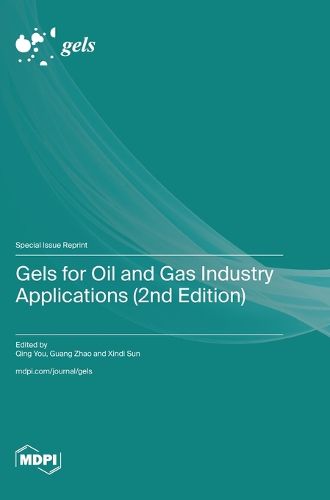 Cover image for Gels for Oil and Gas Industry Applications (2nd Edition)