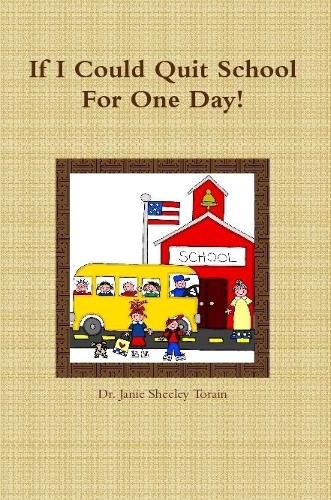 Cover image for If I Could Quit School For a Day!