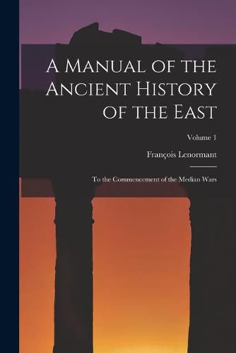 A Manual of the Ancient History of the East