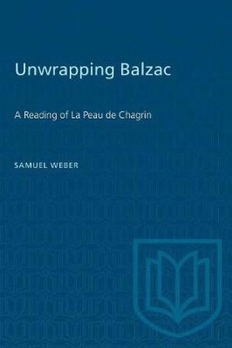 Unwrapping Balzac: A Reading of La Peau de Chagrin