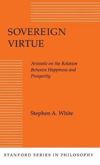 Cover image for Sovereign Virtue: Aristotle on the Relation Between Happiness and Prosperity